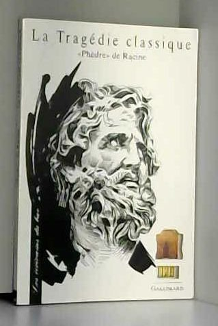 La tragédie classique : Phèdre de Racine