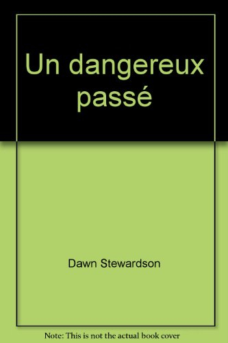 Un dangereux passé