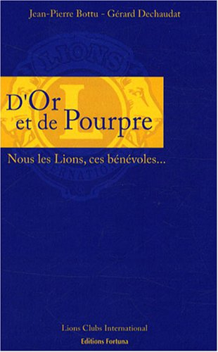 D'or et de pourpre : nous les Lions, ces bénévoles...