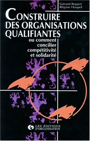 Construire des organisations qualifiantes ou Comment concilier compétitivité et solidarité