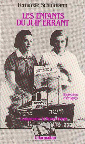 Les Enfants du juif errant : itinéraires d'émigrés