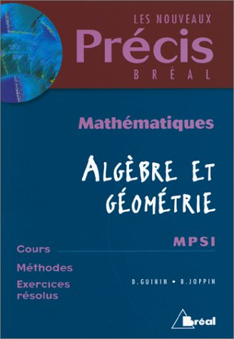 Mathématiques. Vol. 1. Algébre et géométrie, MPSI