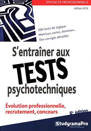 S'entraîner aux tests psychotechniques : évolution professionnelle, recrutement, concours