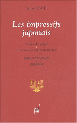 Les impressifs japonais : analyse linguistique des gitaigo et inventaire des impressifs japonais