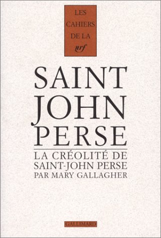 Cahiers Saint-John Perse. Vol. 14. La créolité de Saint-John Perse
