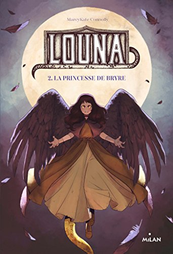 Louna. Vol. 2. La princesse de Bryre