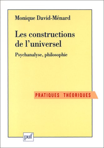 Les constructions de l'universel : psychanalyse, philosophie