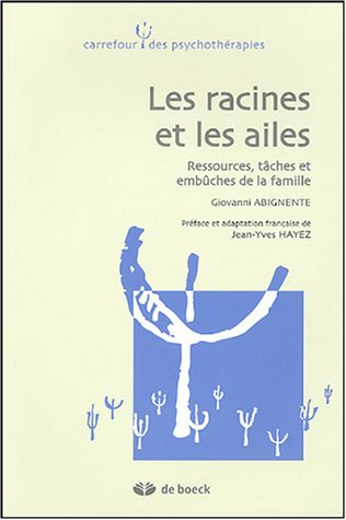 Les racines et les ailes : ressources, tâches et embûches de la famille