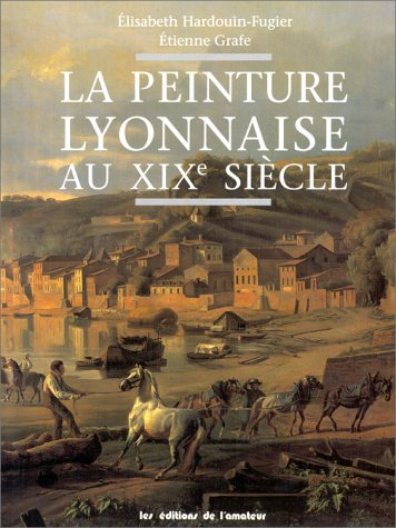 La peinture lyonnaise au XIXe siècle