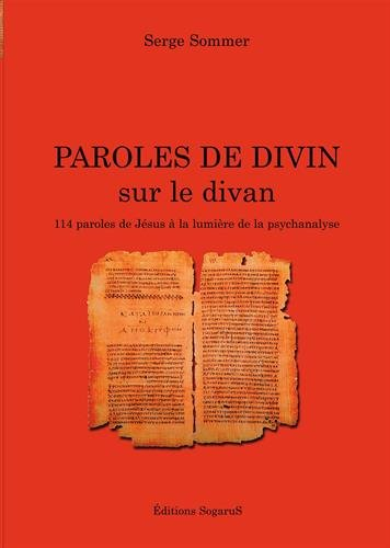 Paroles de divin sur le divan : 114 Paroles de Jésus à la lumière de la psychanalyse