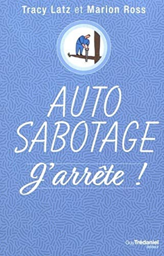 Auto sabotage : j'arrête !