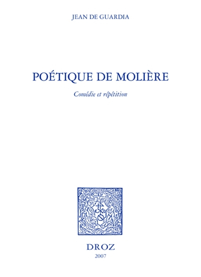 Poétique de Molière : Comédie et répétition
