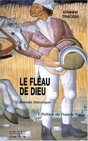 Le fléau de Dieu au temps des Sarrasins : roman historique