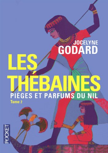 Les Thébaines. Vol. 2. Pièges et parfums du Nil