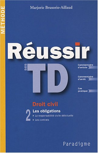 Réussir ses TD : droit civil. Vol. 2. Les obligations : la responsabilité civile délictuelle, les co