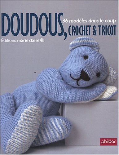 Doudous, crochet et tricot : 36 modèles dans le coup