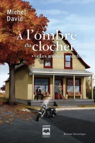 À l'ombre du clocher. Vol. 3. Les amours interdites