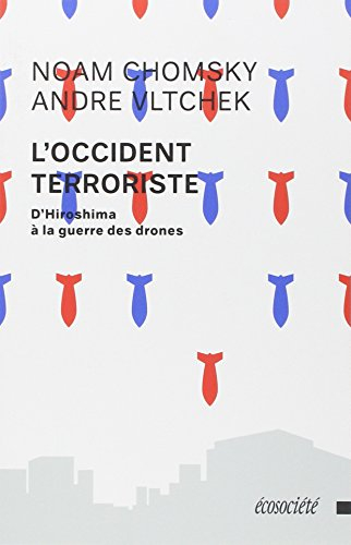 L'occident terroriste : d'Hiroshima à la guerre des drones