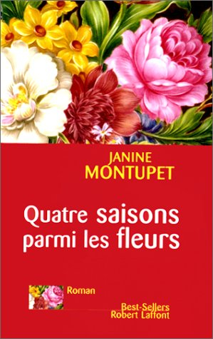 Quatre saisons parmi les fleurs
