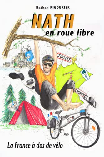 Nath en roue libre: La France à dos de vélo | Récit d'aventure humoristique | Nathan PIGOURIER