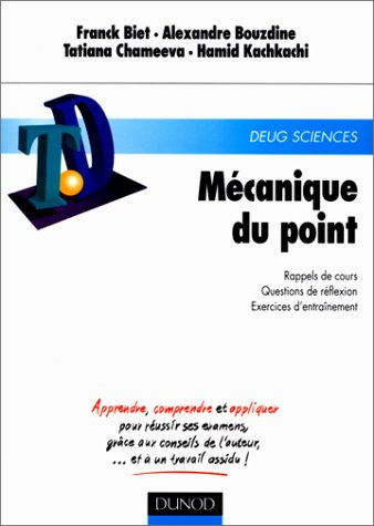 Mécanique du point : rappels de cours, questions de réflexion, exercices d'entraînement