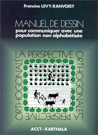 Manuel de dessin pour communiquer avec une population non alphabétisée : la perspective orthogonale