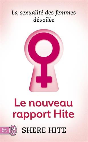 Le nouveau rapport Hite : l'enquête la plus révolutionnaire jamais menée sur la sexualité féminine