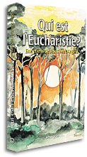 Qui est l'eucharistie ? : mon âme magnifie le Seigneur