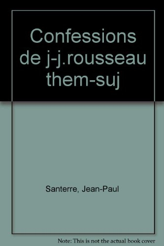 Confessions de Jean-Jacques Rousseau : thèmes et sujets