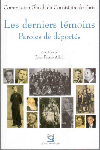 Les derniers témoins : paroles de déportés