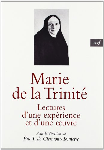 Marie de la Trinité : lectures d'une expérience et d'une oeuvre