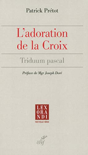 L'adoration de la croix : triduum pascal