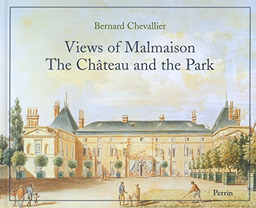 Views of Malmaison The Château and the Park