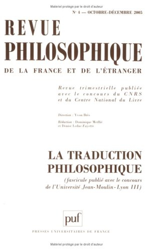 Revue philosophique, n° 4 (2005). La traduction philosophique