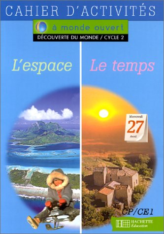 L'espace, le temps : découverte du monde, cycle 2 : cahier d'activités