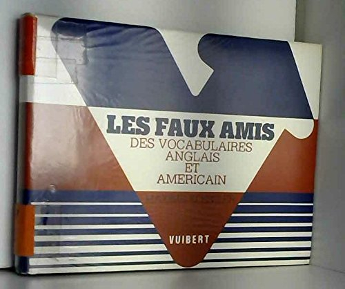 Les Faux amis des vocabulaires anglais et américain