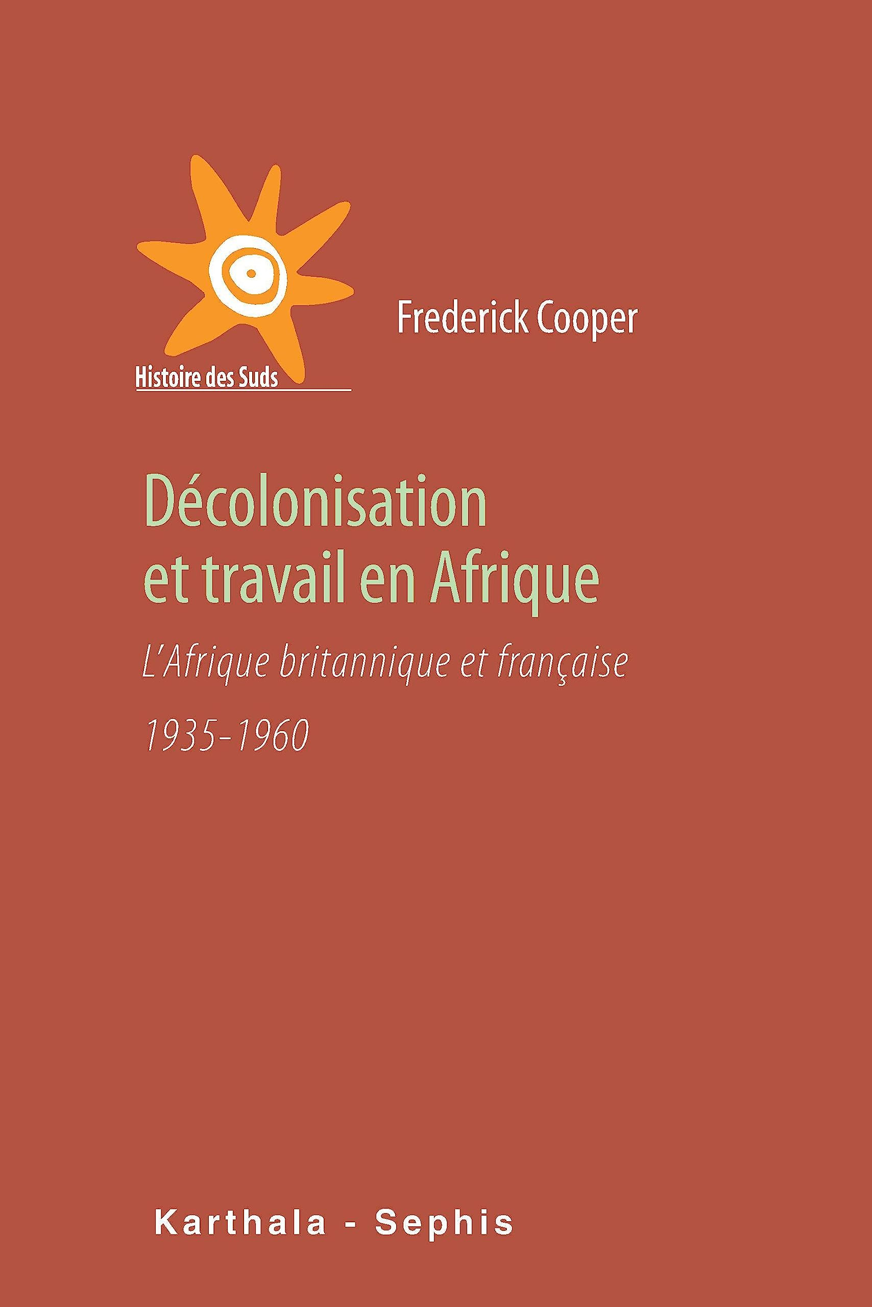 Décolonisation et travail en Afrique : l'Afrique britannique et française : 1935-1960