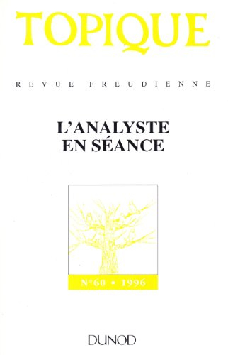 topique, revue freudienne, n, 60, 1996 : l'analyste en séance