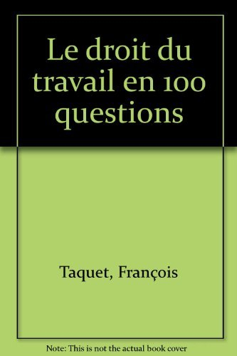 Le droit du travail en 100 questions