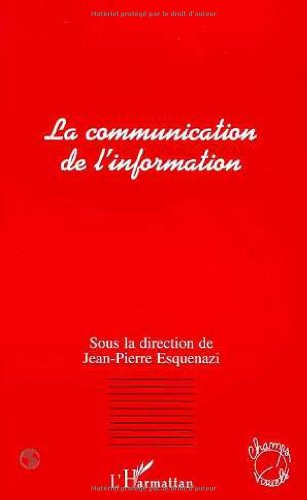 La communication de l'information : actes du colloque de Metz, mars 1995
