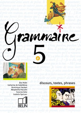 Grammaire 5e : discours, textes, phrases : livre de l'élève