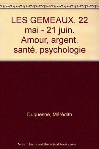 Les Gémeaux : amour, argent, santé, psychologie