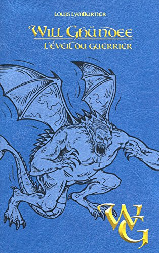 Will Ghündee. Vol. 6. L'éveil du guerrier