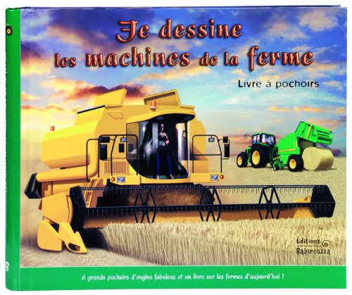 Je dessine les machines de la ferme : livre à pochoirs