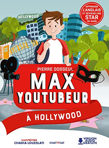 Max youtubeur. Vol. 3. Max youtubeur à Hollywood