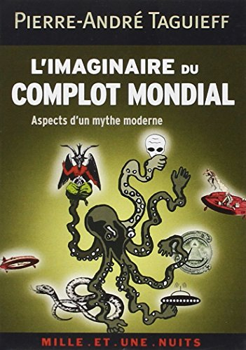 L'imaginaire du complot mondial : aspects d'un mythe moderne