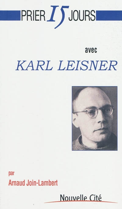 Prier 15 jours avec Karl Leisner