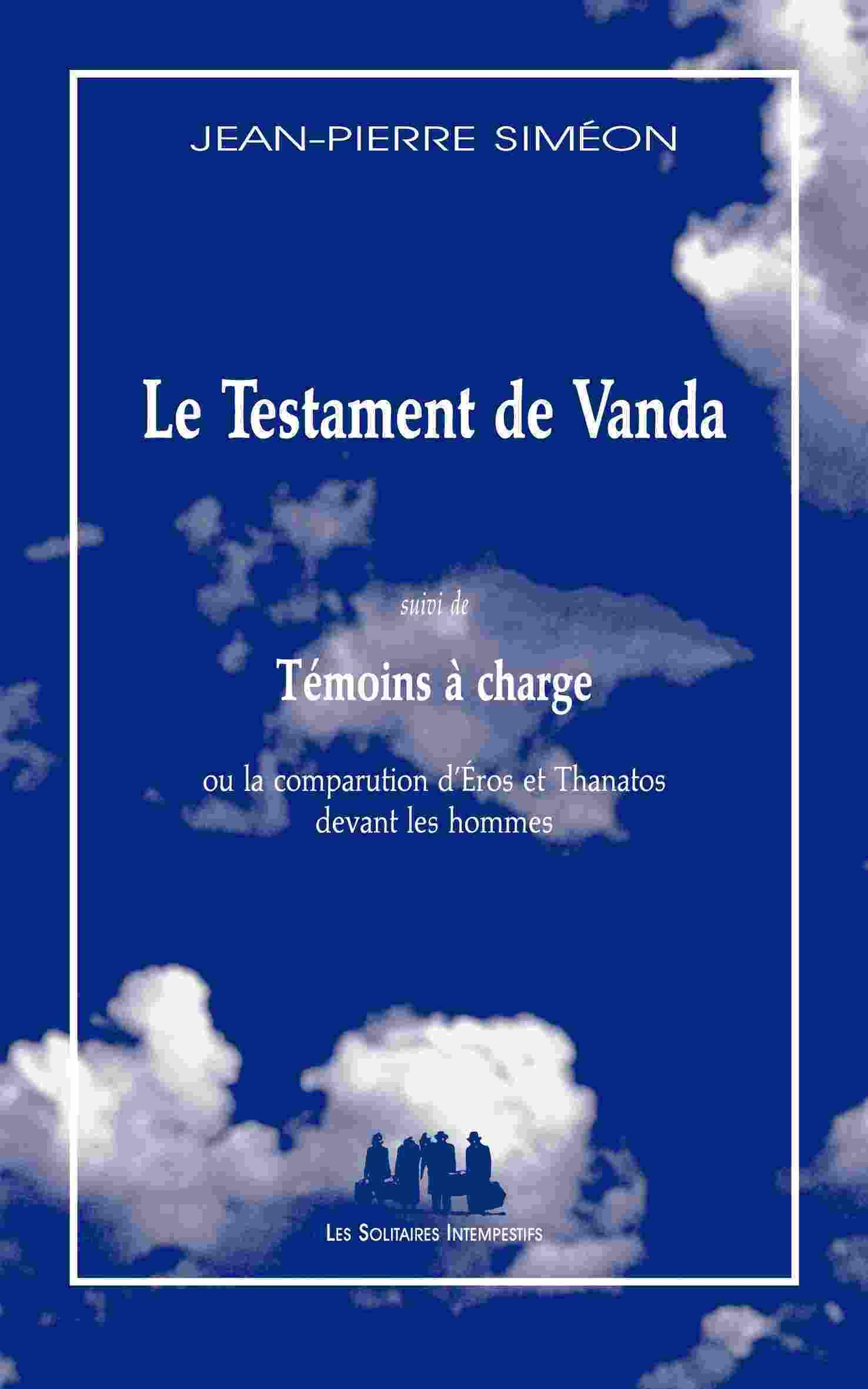 Le testament de Vanda. Témoins à charge ou La comparution d'Eros et Thanatos devant les hommes : mat