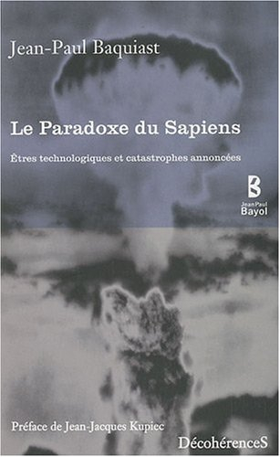 Le paradoxe du sapiens : êtres technologiques et catastrophes annoncées