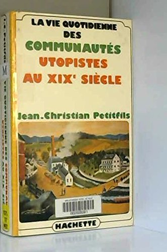 La Vie quotidienne des communautés utopistes au XIXe siècle